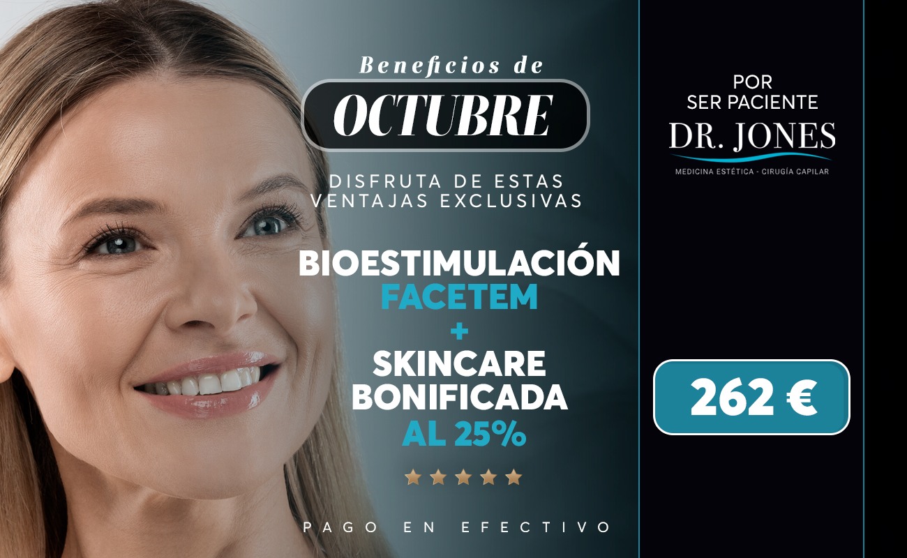 Promoción de octubre en Clínica Dr. Jones: bioestimulación Facetem y Skin care bonificada al 25% por 262 euros
